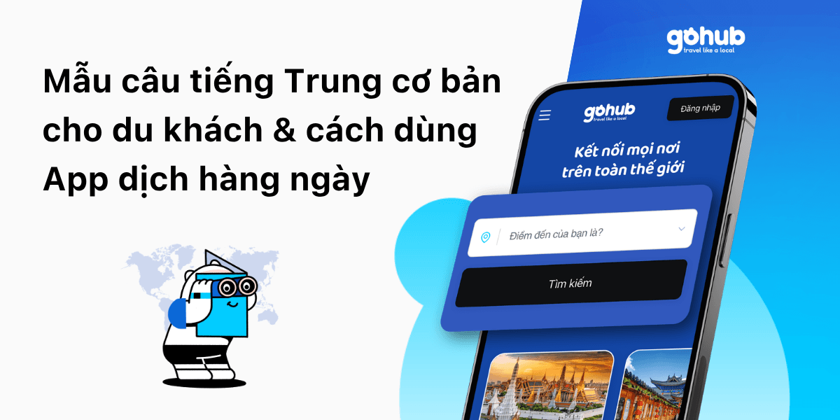 Mẫu Câu Tiếng Trung Cơ Bản Cho Du Khách + Cách Dùng App Dịch Hàng Ngày