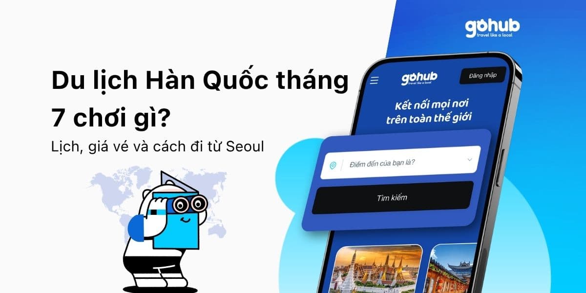 Du lịch Hàn Quốc tháng 7 chơi gì? Lễ hội, Jeju và Seoul (2026)