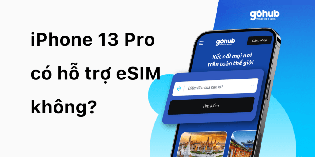 iPhone 13 Pro có hỗ trợ eSIM không?