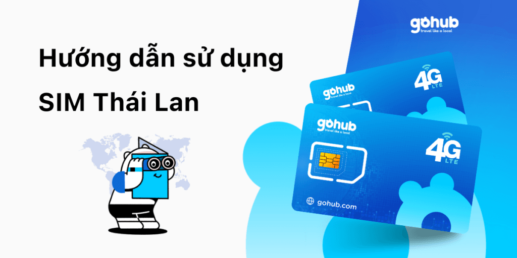 Hướng dẫn sử dụng SIM Thái Lan chi tiết nhất 2025
