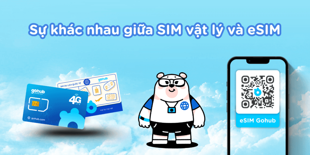 Sự khác nhau giữa SIM vật lý và eSIM là gì?