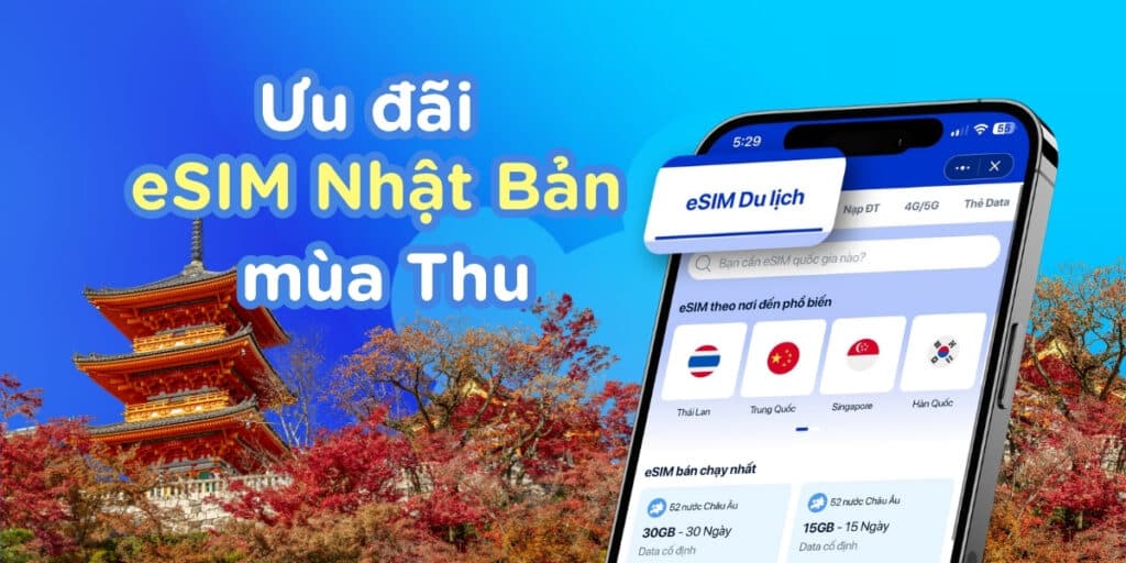 Ưu đãi eSIM Nhật Bản mùa Thu: Dùng tẹt ga, giá mềm khỏi nghĩ