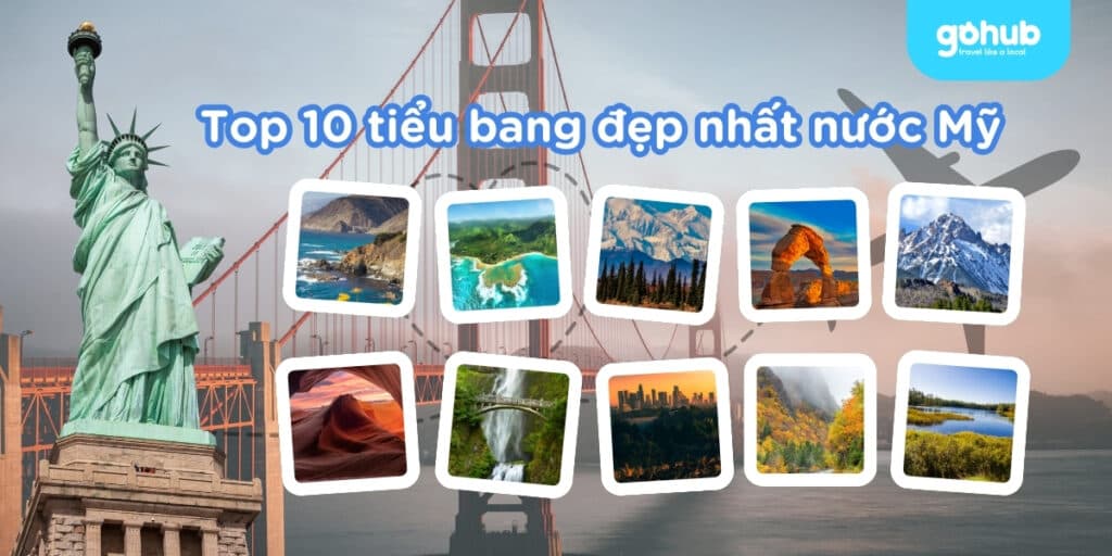 Top 10 Tiểu Bang Đẹp Nhất Nước Mỹ Không Thể Bỏ Lỡ