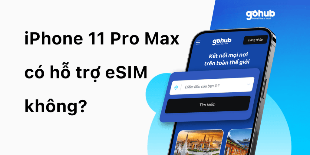 iPhone 11 Pro Max có hỗ trợ eSIM không?