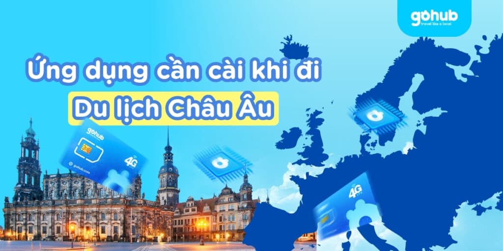 15 Ứng Dụng Du Lịch Châu Âu Cần Có 2025