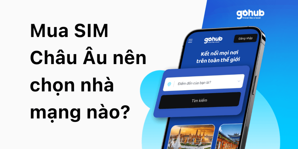 Mua SIM Châu Âu nên chọn nhà mạng nào?