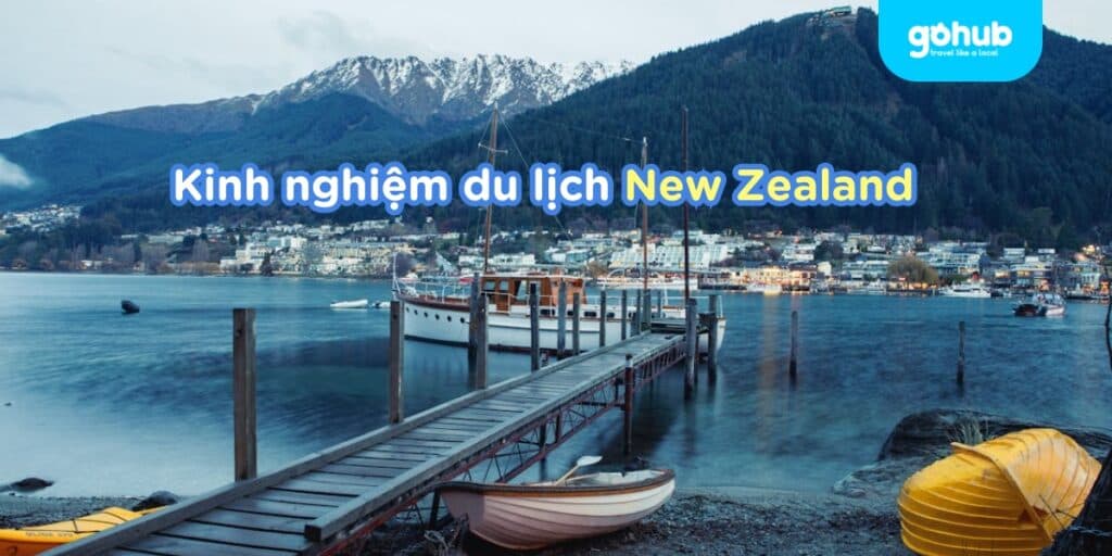 Du lịch New Zealand 2025 trọn bộ lịch trình chi phí kinh nghiệm
