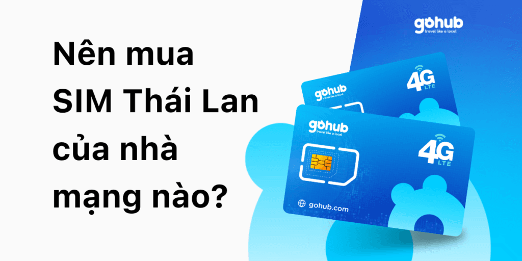 Nên mua SIM Thái Lan của nhà mạng nào?